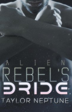 Alien Rebel's Bride - Neptune, Taylor
