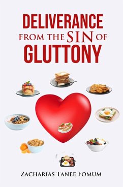 Deliverance From The Sin of Gluttony - Fomum, Zacharias Tanee