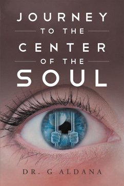 Journey to the Center of the Soul (eBook, ePUB) - Aldana, G.