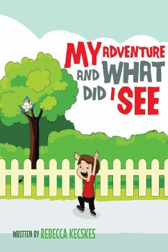 My Adventure and What Did I See (eBook, ePUB) - Kecskes, Rebecca