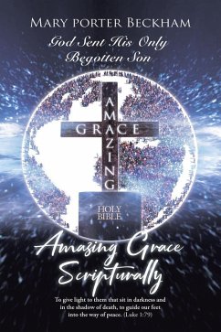 Amazing Grace Scripturally (eBook, ePUB) - Beckham, Mary Porter
