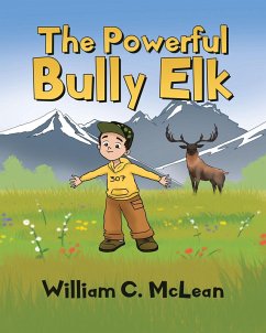 The Powerful Bully Elk (eBook, ePUB)