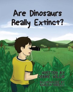 Are Dinosaurs Really Extinct? (eBook, ePUB) - Willis, Debbie