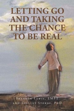Letting Go and Taking the Chance to be Real (eBook, ePUB)