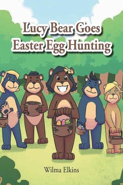 Lucy Bear Goes Easter Egg Hunting (eBook, ePUB)