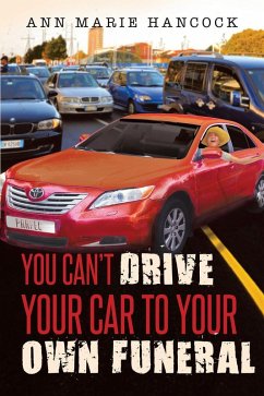 You Can't Drive Your Car to Your Own Funeral (eBook, ePUB)