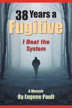 38 Years a Fugitive (eBook, ePUB)