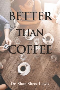 Better Than Coffee (eBook, ePUB) - Shon Shree Lewis