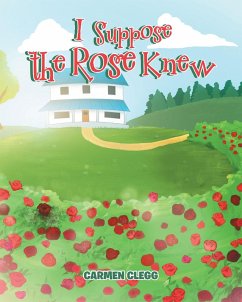 I Suppose the Rose Knew (eBook, ePUB)