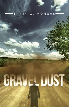 Gravel Dust (eBook, ePUB) - Mongar, Larry W.