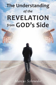 The Understanding of The Revelation From God's Side (eBook, ePUB) - Schroeder, Marcus