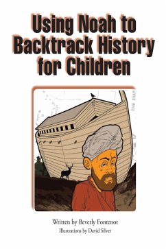 Using Noah to Backtrack History for Children (eBook, ePUB)