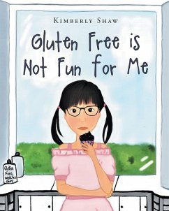 Gluten Free is Not Fun for Me (eBook, ePUB) - Shaw, Kimberly