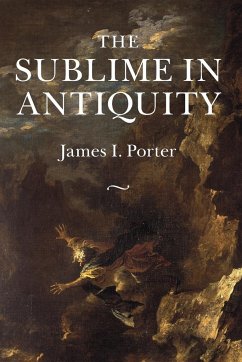 The Sublime in Antiquity - Porter, James I. (University of California, Irvine)