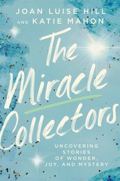 The Miracle Collectors - Hill, Joan Luise; Mahon, Katie