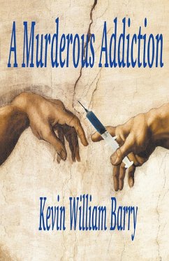 A Murderous Addiction - Barry, Kevin William