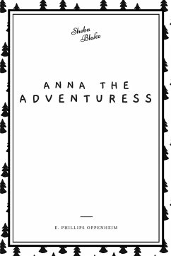 Anna the Adventuress - Phillips Oppenheim, E.