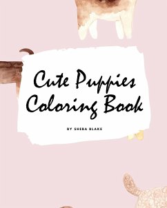 Cute Puppies Coloring Book for Children (8x10 Coloring Book / Activity Book) - Blake, Sheba
