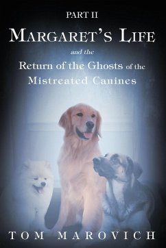 Part Two Margaret's Life and the Return of the Ghosts of the Mistreated Canines (eBook, ePUB) - Marovich, Tom