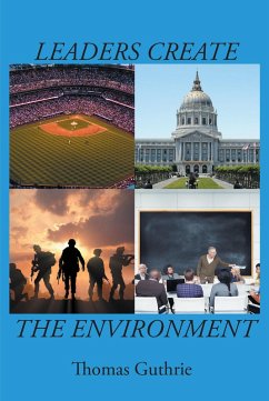 Leaders Create the Environment (eBook, ePUB) - Guthrie, Thomas