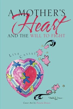 A Mother's Heart and the Will to Fight (eBook, ePUB) - Cassat, Lisa