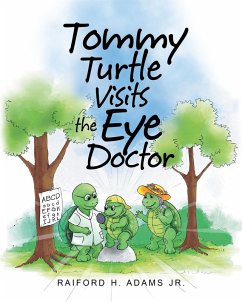 Tommy Turtle Visits the Eye Doctor (eBook, ePUB) - Adams Jr., Raiford H.