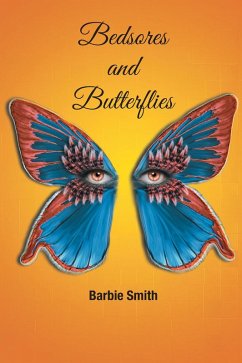 Bedsores and Butterflies (eBook, ePUB)