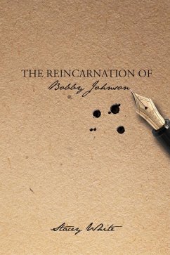 The Reincarnation of Bobby Johnson (eBook, ePUB) - White, Stacey