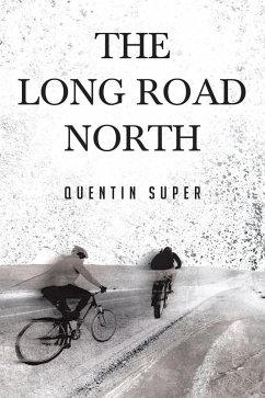 The Long Road North (eBook, ePUB) - Super, Quentin