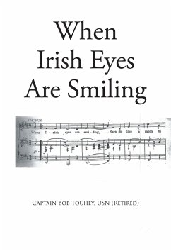 When Irish Eyes Are Smiling (eBook, ePUB) - Touhey Usn (Retired), Captain Bob