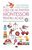 150 De Activitati Montessori Pentru Acasa (eBook, ePUB)
