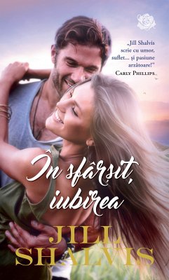 In sfarsit, iubirea (eBook, ePUB) - Shalvis, Jill