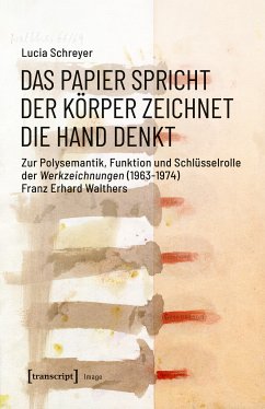 Das Papier spricht - Der Körper zeichnet - Die Hand denkt (eBook, PDF) - Schreyer, Lucia