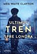 Ultimul Tren Spre Londra (eBook, ePUB) - Bild 1