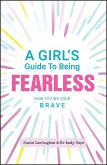 A Girl's Guide to Being Fearless (eBook, ePUB)