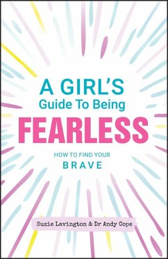 A Girl's Guide to Being Fearless (eBook, ePUB) - Lavington, Suzie; Cope, Andy