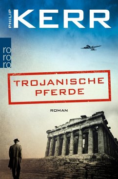 Trojanische Pferde / Bernie Gunther Bd.13 - Kerr, Philip