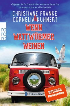 Wenn Wattwürmer weinen / Ostfriesen-Krimi Bd.8 - Franke, Christiane;Kuhnert, Cornelia