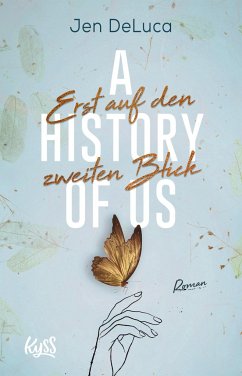 A History of us - Erst auf den zweiten Blick / Willow-Creek-Reihe Bd.2 - DeLuca, Jen