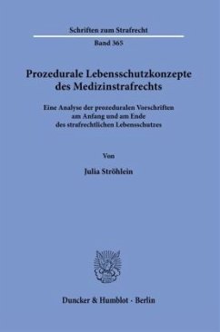 Prozedurale Lebensschutzkonzepte des Medizinstrafrechts. - Ströhlein, Julia