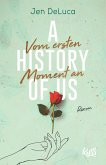 A History of us - Vom ersten Moment an / Willow-Creek-Reihe Bd.1
