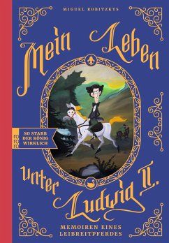 Mein Leben unter Ludwig II. - Robitzky, Miguel