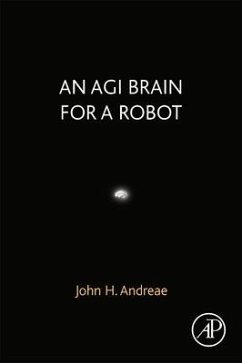 An Agi Brain for a Robot - Andreae, John H.
