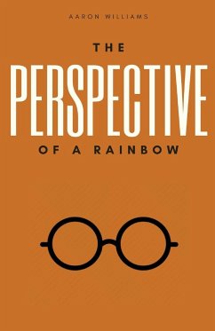 The Perspective of a Rainbow - Williams, Aaron