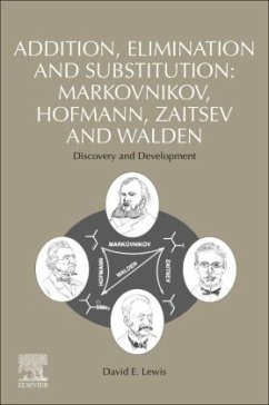 Addition, Elimination and Substitution: Markovnikov, Hofmann, Zaitsev and Walden - Lewis, David E.