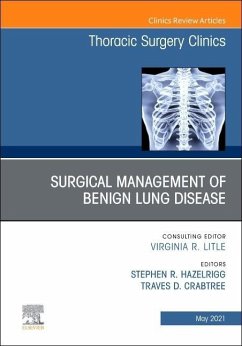 Surgical Management of Benign Lung Disease, an Issue of Thoracic Surgery Clinics