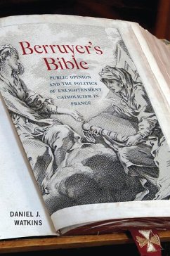 Berruyer's Bible: Public Opinion and the Politics of Enlightenment Catholicism in France Volume 89 - Watkins, Daniel J.
