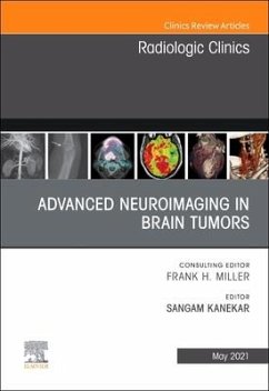 Advanced Neuroimaging in Brain Tumors, An Issue of Radiologic Clinics of North America