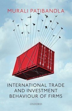 International Trade and Investment Behaviour of Firms - Patibandla, Murali