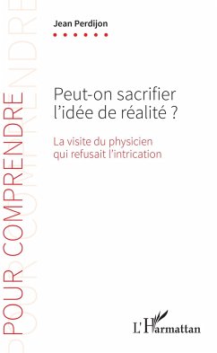 Peut-on sacrifier l'idée de réalité ? - Perdijon, Jean